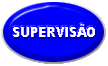 BOTAO-SUPERVISAO.gif (3455 bytes)